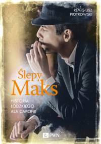 Ślepy Maks - Remigiusz Piotrowski