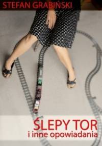 Ślepy tor i inne opowiadania - Stefan Grabiński