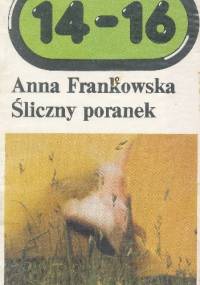 Śliczny poranek - Anna Frankowska