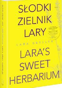 Słodki zielnik Lary - Lara Gessler
