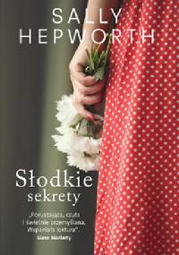 Słodkie sekrety - Sally Hepworth