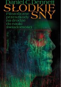 Słodkie sny - Daniel Dennett
