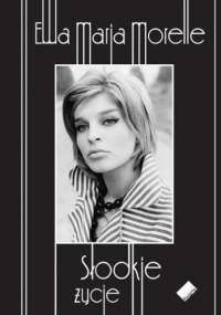 Słodkie życie - Ewa Maria Morelle