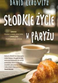 Słodkie życie w Paryżu - David Lebovitz