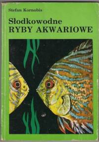 Słodkowodne Ryby Akwariowe - Stefan Kornobis