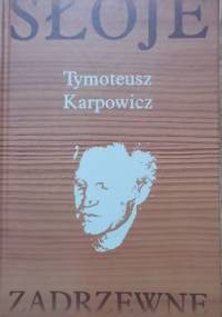 Słoje zadrzewne - Tymoteusz Karpowicz