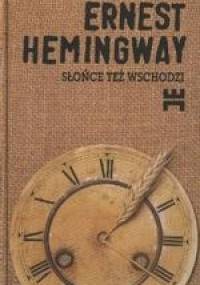 Słońce też wschodzi - Ernest Hemingway