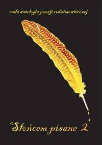 Słońcem pisane 2. Mała antologia poezji rodzimowierczej