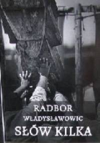 Słów kilka - Radbor Władysławowic