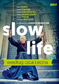 Slow life według ojca Leona - Leon Knabit OSB