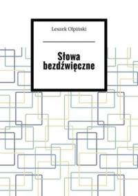 Słowa bezdźwięczne - Olpiński Leszek