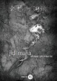 Słowa i płomienie - Majia Jidi