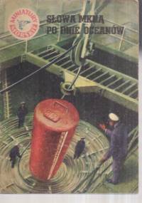 Słowa mkną po dnie oceanów - Stanisław Bernatt