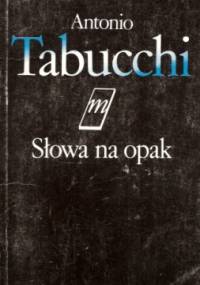 Słowa na opak - Antonio Tabucchi