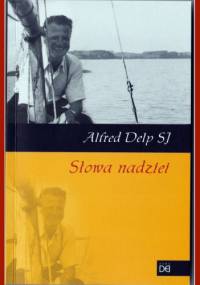 Słowa nadziei - Alfred Delp SJ