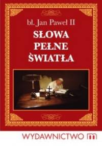 Słowa pełne światła - Jan Paweł II