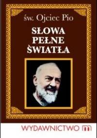 Słowa pełne światła - Ojciec Pio