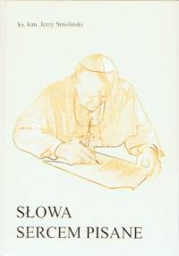 Słowa sercem pisane - ks. kan. Jerzy Smoliński
