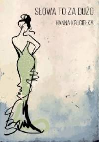 Słowa to za dużo - Hanna Krugiełka