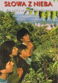 Słowa z nieba. Wszystkie orędzia z Medjugoria - autor nieznany