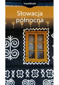 Słowacja północna. Travelbook. Wydanie 2 - Krzysztof Magnowski