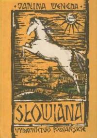 Słowiana: powieść legenda - Janina Weneda