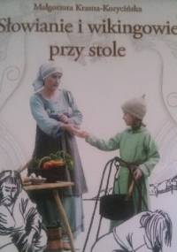 Słowianie i wikingowie przy stole - Małgorzata Krasna-Korycińska