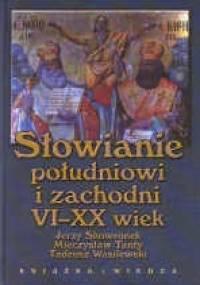 Słowianie południowi i zachodni VI-XX wiek