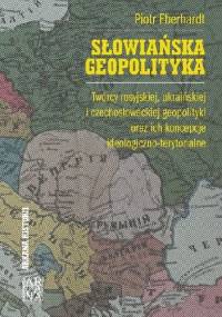 Słowiańska geopolityka - Piotr Eberhardt
