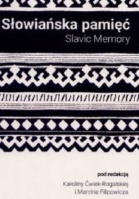 Słowiańska pamięć - Marcin Filipowicz, Karolina Ćwiek-Rogalska