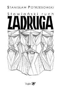 Słowiański ruch Zadruga - Stanisław Potrzebowski