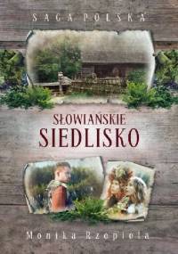 Słowiańskie siedlisko - Monika Rzepiela