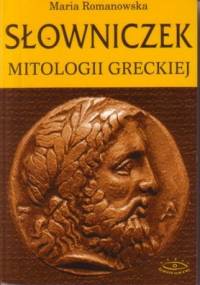 Słowniczek mitologii greckiej - Maria Romanowska