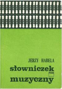 Słowniczek muzyczny - Jerzy Habela
