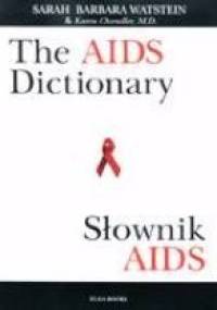 Słownik AIDS The AIDS dictionary - Barbara Sarah Watstein