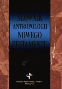Słownik antropologii Nowego Testamentu - Bogusław Widła