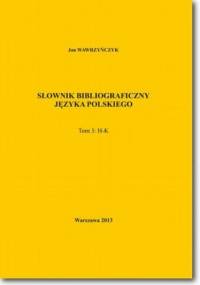 Słownik bibliograficzny języka polskiego Tom 3 (H-K) - Jan Wawrzyńczyk
