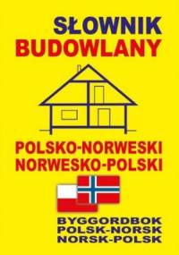 Słownik budowlany polsko-norweski i norwesko-polski - Marta Petryk