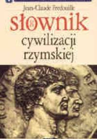 Słownik cywilizacji rzymskiej - Jean-Claude Fredouille