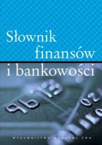 Slownik finansów i bankowości - praca zbiorowa