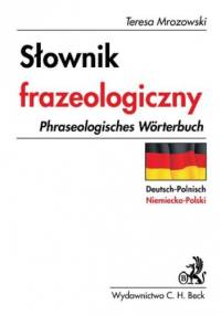 Słownik frazeologiczny niemiecko - polski - Mrozowski Teresa