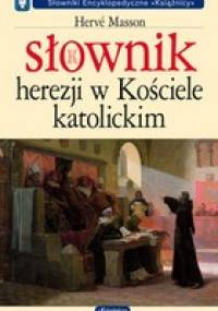 Słownik herezji w Kościele katolickim - Herve Masson