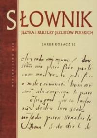 Słownik języka i kultury Jezuitów - Jakub Kołacz