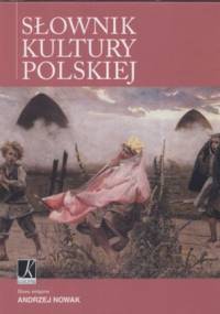 Słownik kultury polskiej - praca zbiorowa, Andrzej Nowak