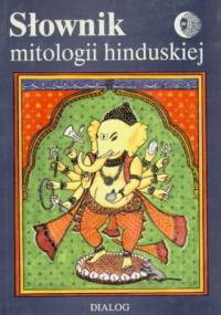 Słownik mitologii hinduskiej - Andrzej Ługowski