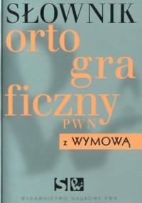 Słownik ortograficzny z wymową - Aleksandra Kubiak-Sokół