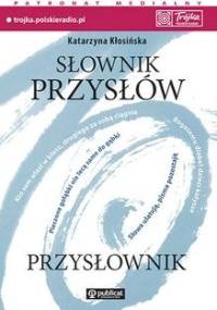 Słownik przysłów: przysłownik - Katarzyna Mosiołek-Kłosińska