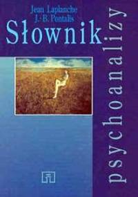 Słownik psychoanalizy - Jean Laplanche, Jean-Bertrand Pontalis