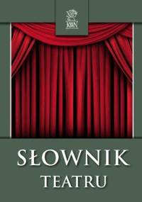Słownik teatru - Dariusz Kosiński