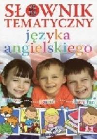 Słownik tematyczny języka angielskiego - praca zbiorowa